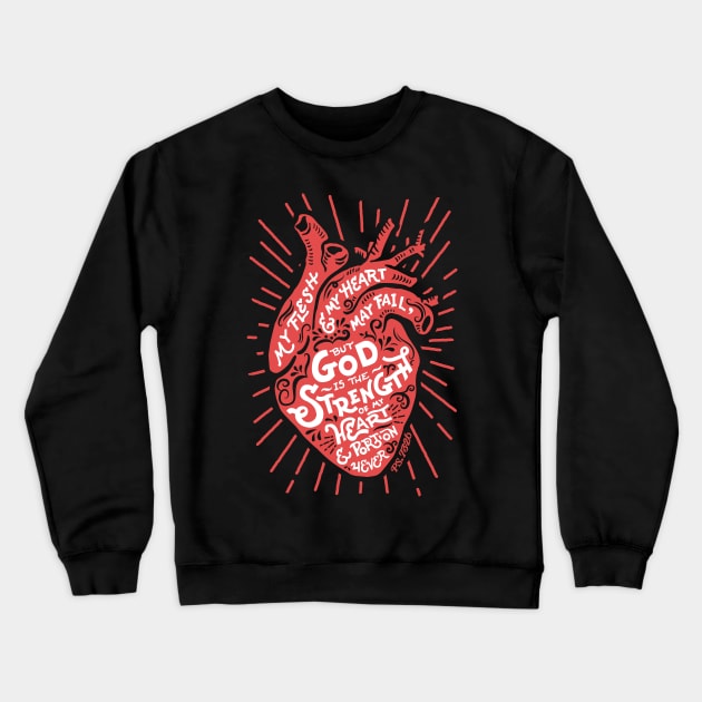 God Is The Strength Of My Heart and Portion Forever Christian Tshirt Crewneck Sweatshirt by ShirtHappens